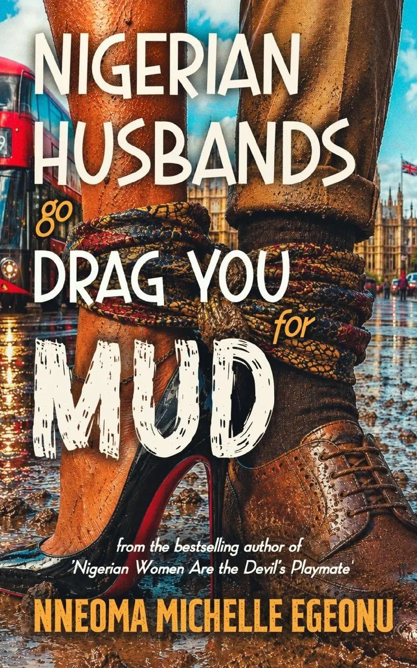 Cover: 9789786286921 | NIGERIAN HUSBANDS GO DRAG YOU FOR MUD | Nneoma Michelle Egeonu | Buch