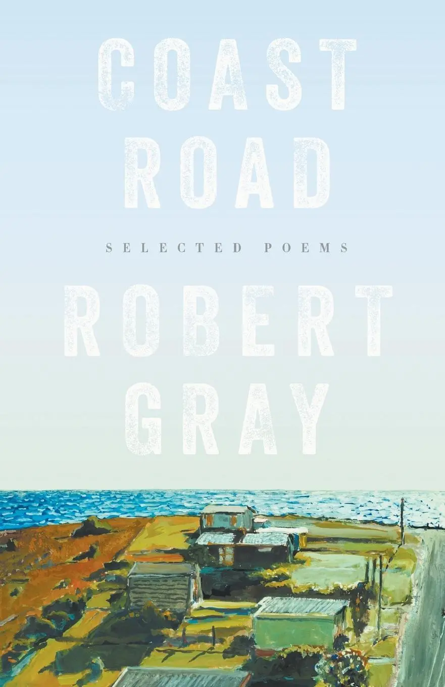 Cover: 9781863957021 | Coast Road | Selected Poems | Robert Gray | Taschenbuch | Englisch