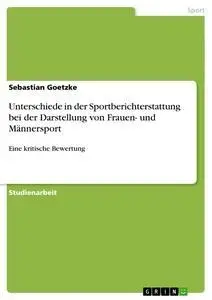 Cover: 9783638647021 | Unterschiede in der Sportberichterstattung bei der Darstellung von...