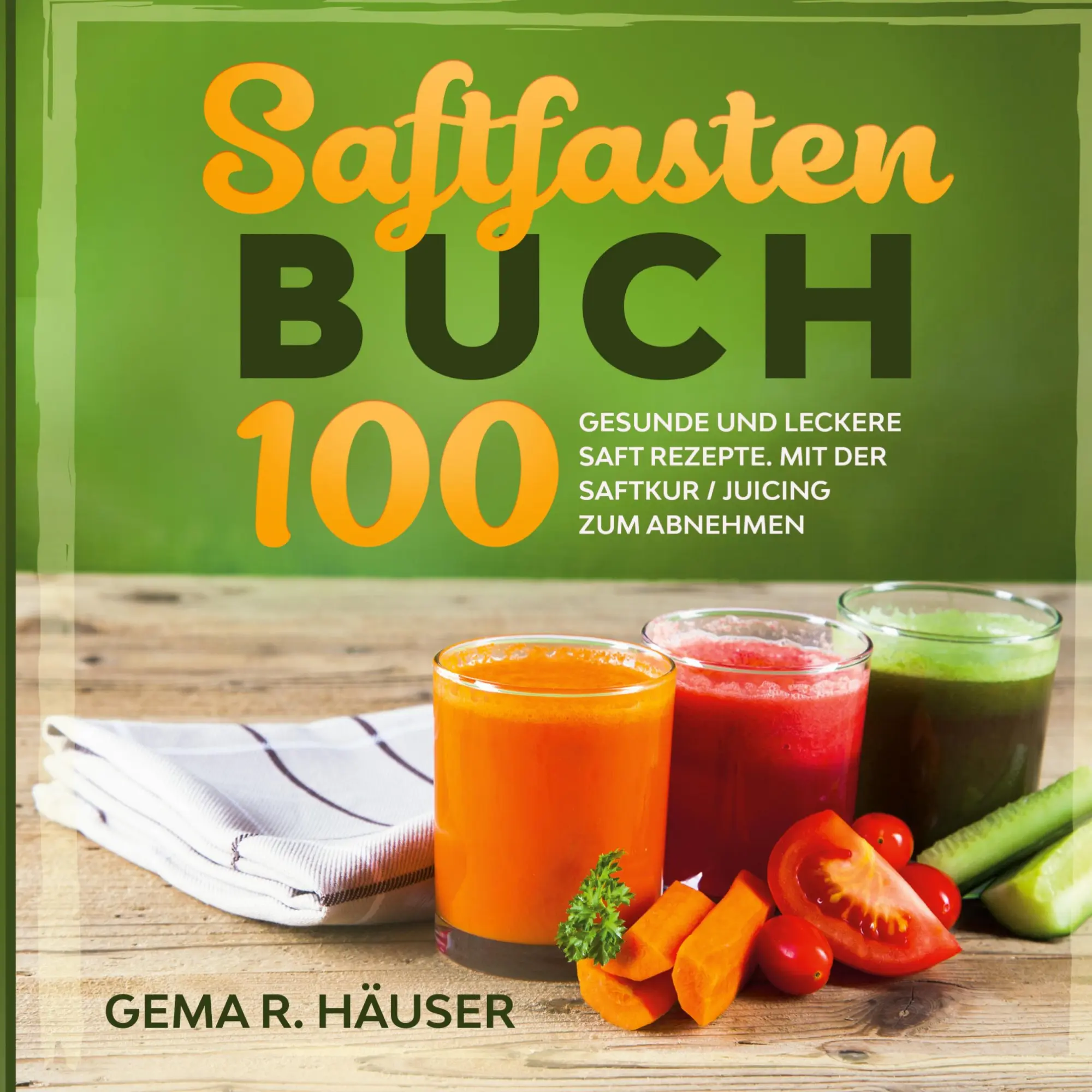 Cover: 9783756837021 | Saftfasten Buch | Gema R. Häuser | Taschenbuch | 54 S. | Deutsch