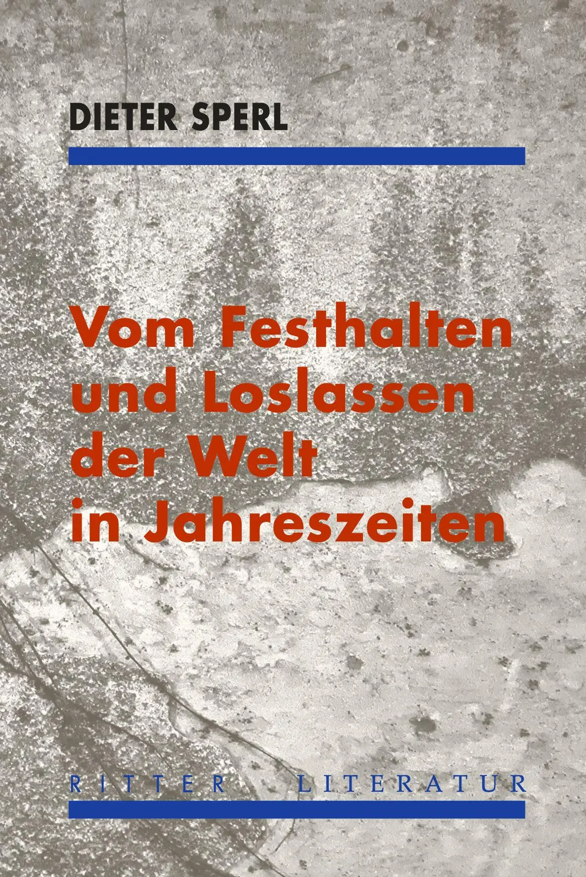 Cover: 9783854157021 | Vom Festhalten und Loslassen der Welt in Jahreszeiten | Dieter Sperl