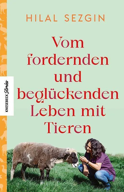 Cover: 9783957287021 | Vom fordernden und beglückenden Leben mit Tieren | Hilal Sezgin | Buch