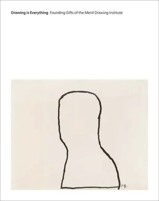 Cover: 9780300247121 | Drawing Is Everything | Founding Gifts of the Menil Drawing Institute