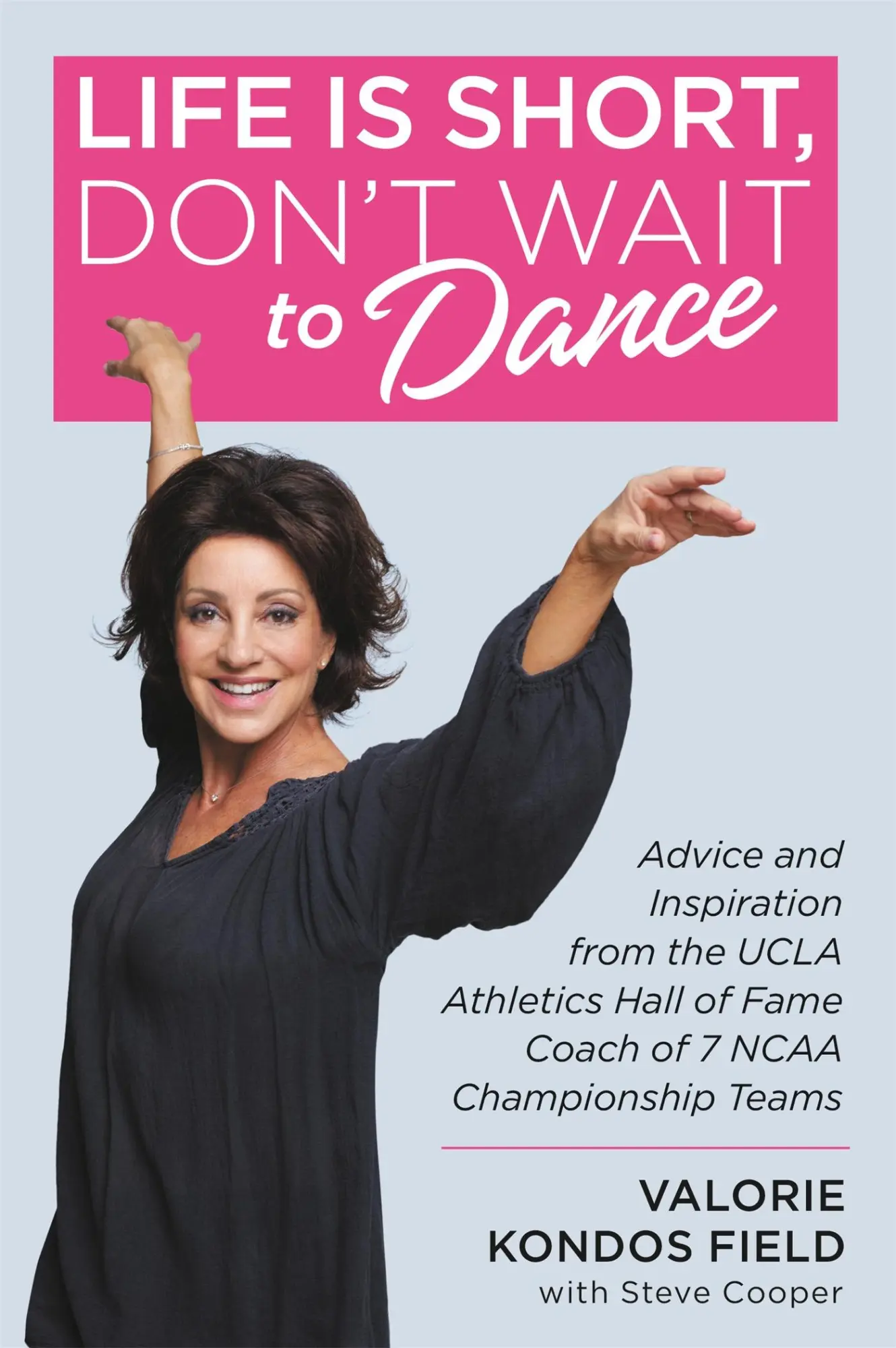 Cover: 9781546077121 | Life Is Short, Don't Wait to Dance | Valorie Kondos Field | Buch