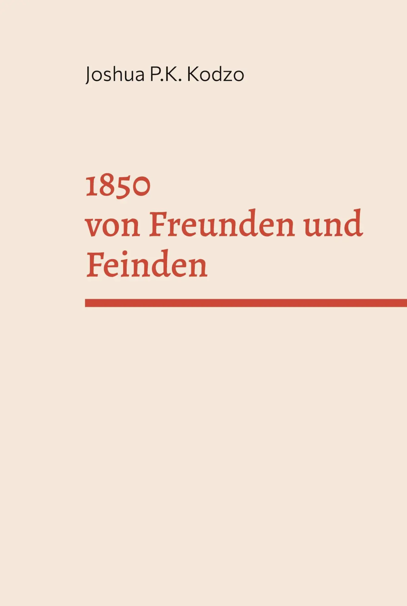 Cover: 9783000807121 | 1850 | von Freunden und Feinden | Joshua Kodzo | Taschenbuch | Deutsch