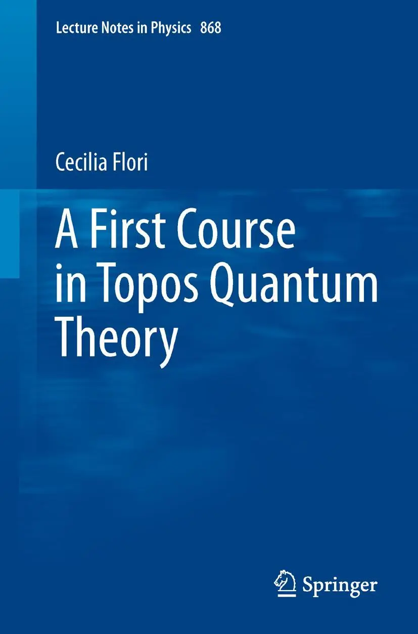 Cover: 9783642357121 | A First Course in Topos Quantum Theory | Cecilia Flori | Taschenbuch