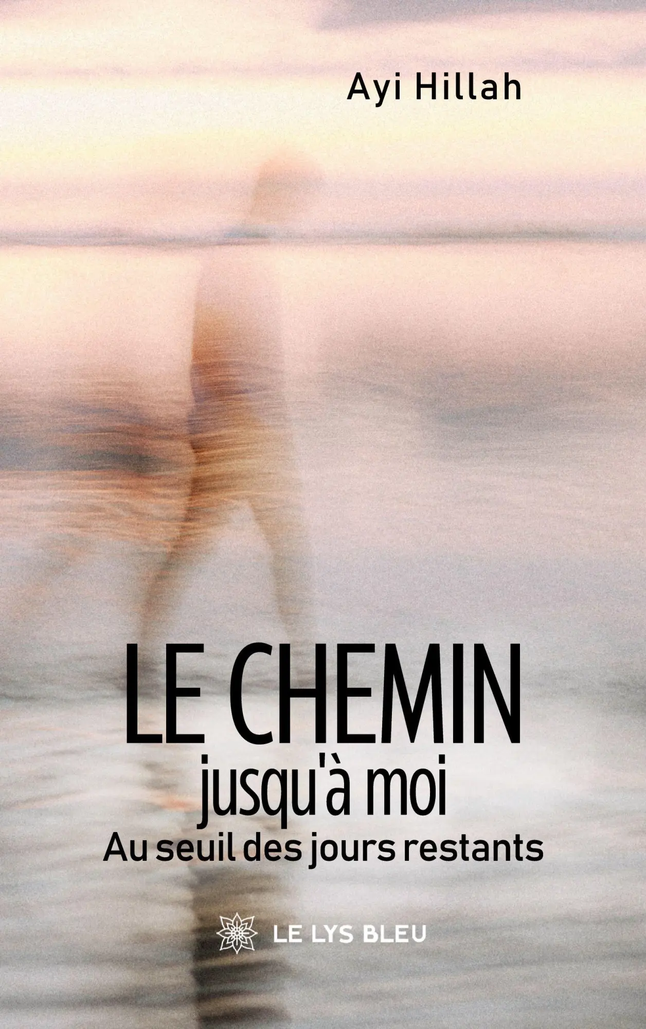 Cover: 9791042297121 | Le chemin jusqu'à moi | Au seuil des jours restants | Ayi Hillah