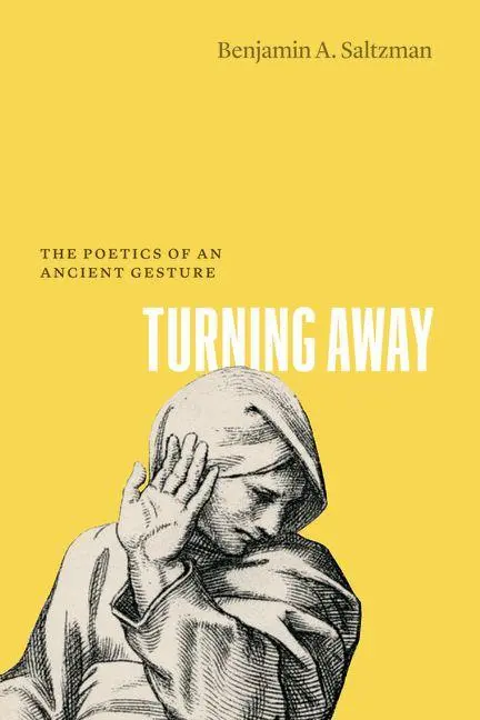 Cover: 9780226847221 | Turning Away | The Poetics of an Ancient Gesture | Saltzman | Buch