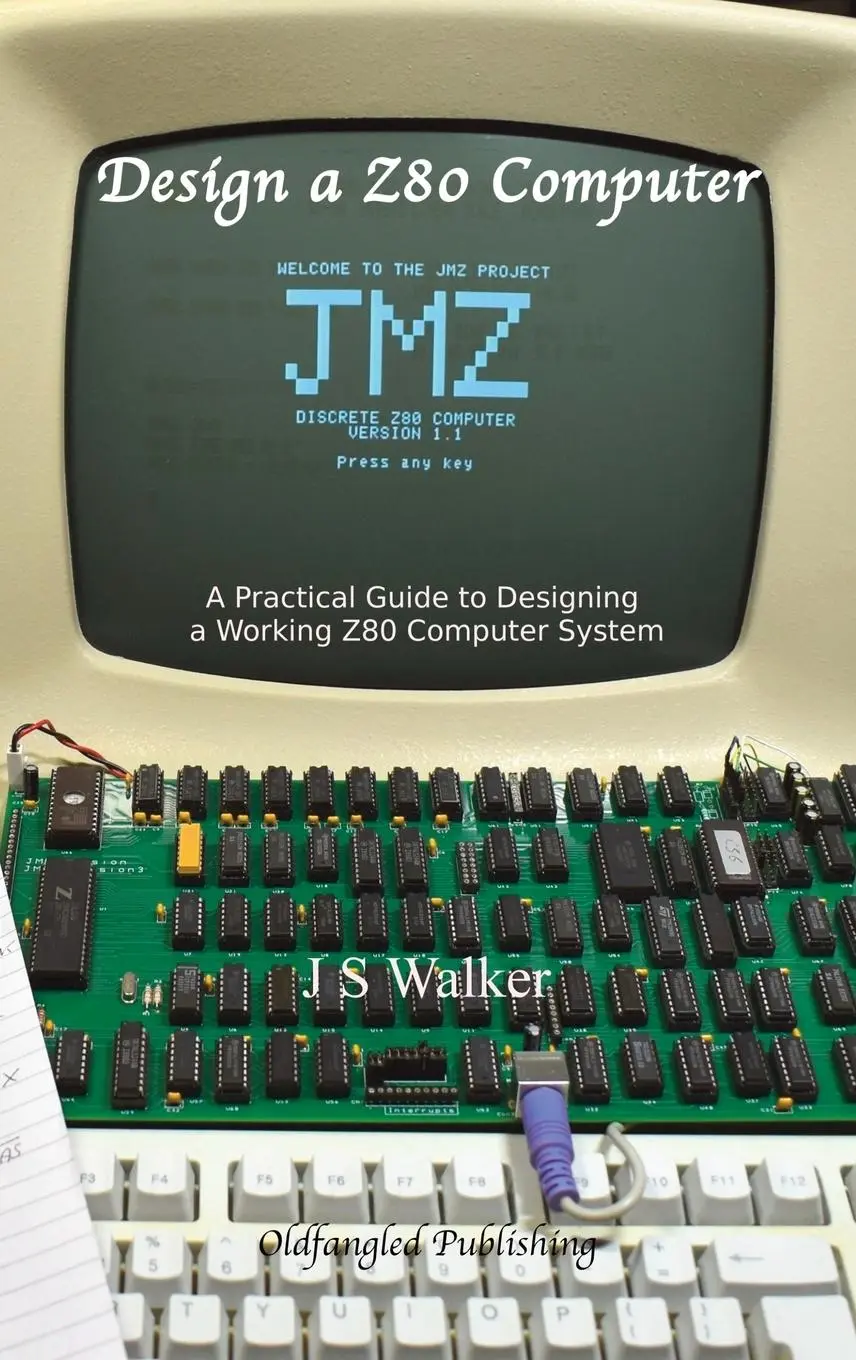 Cover: 9780995707221 | Design a Z80 Computer | J. S. Walker | Buch | Englisch | 2023 Cover: 9780995707221 | Design a Z80 Computer | J. S. Walker | Buch | Englisch | 2023