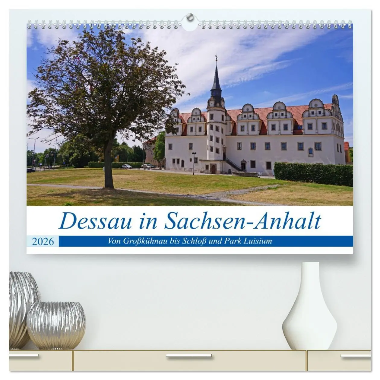 Cover: 9783457767221 | Dessau in Sachsen-Anhalt (hochwertiger Premium Wandkalender 2026...