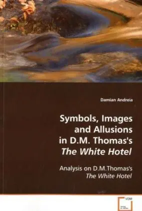 Cover: 9783639097221 | Symbols, Images and Allusions in D.M. Thomas's The White Hotel | Buch