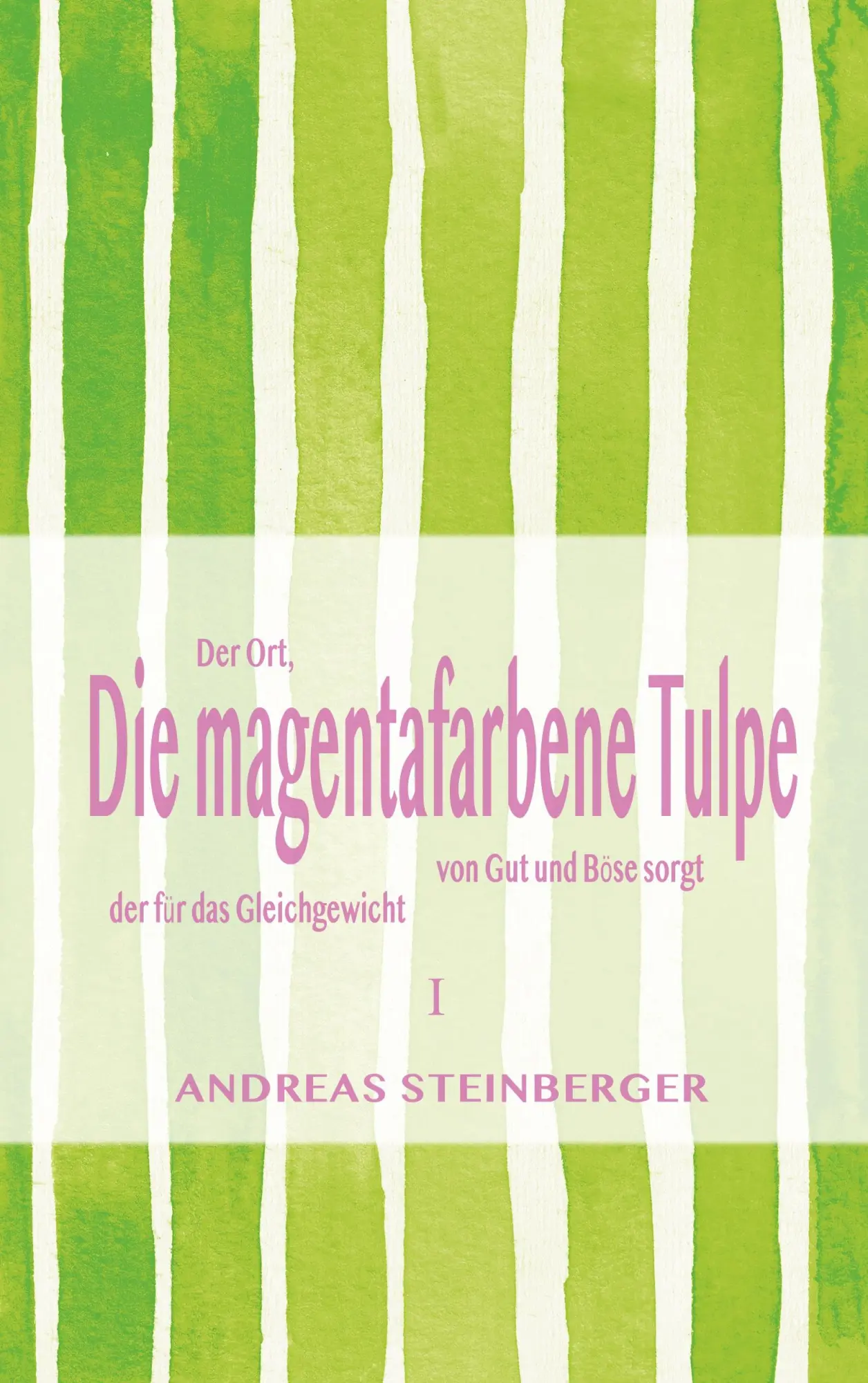 Cover: 9783751937221 | Die magentafarbene Tulpe | Andreas Steinberger | Taschenbuch | 232 S.