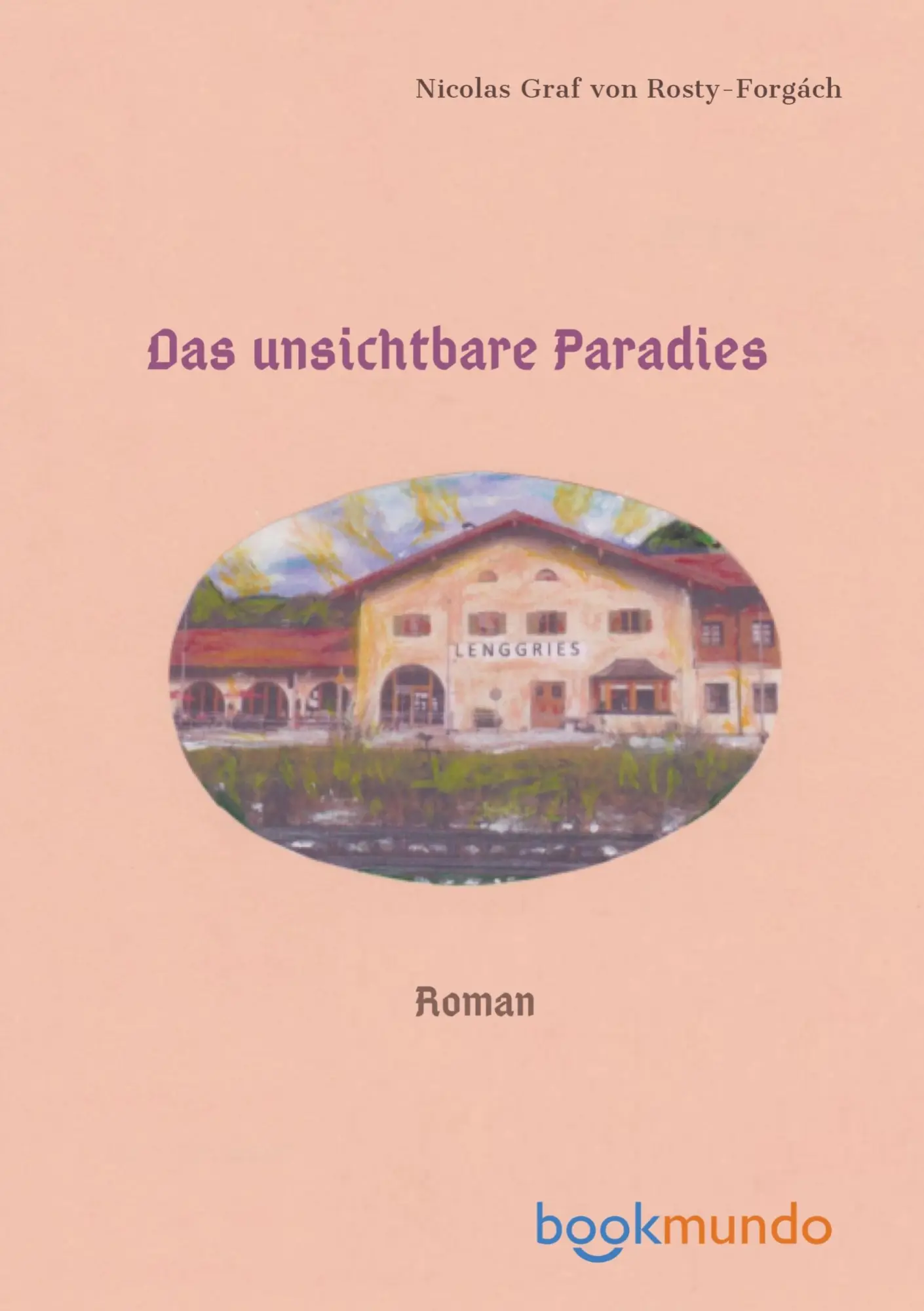 Cover: 9789463867221 | DAS UNSICHTBARE PARADIES | Nicolas Graf von Rosty-Forgách | Buch