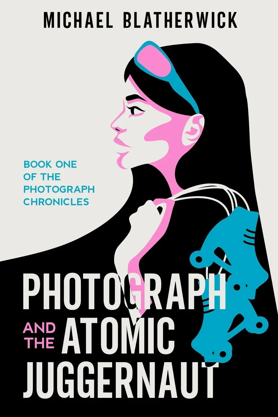 Cover: 9798986777221 | Photograph and the Atomic Juggernaut | Michael Blatherwick | Buch