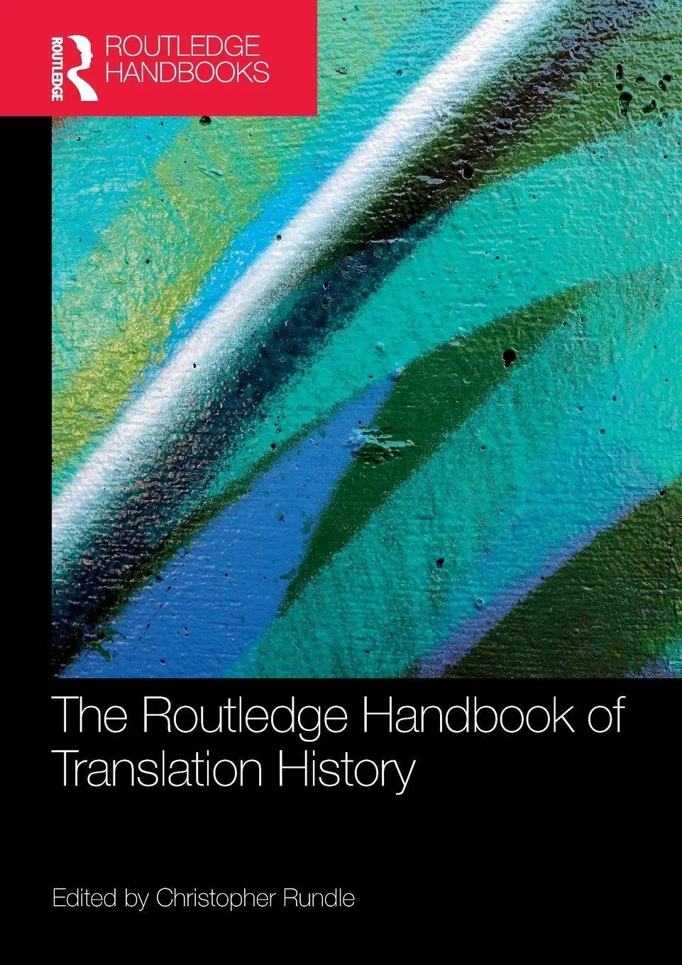 Cover: 9781032077321 | The Routledge Handbook of Translation History | Christopher Rundle