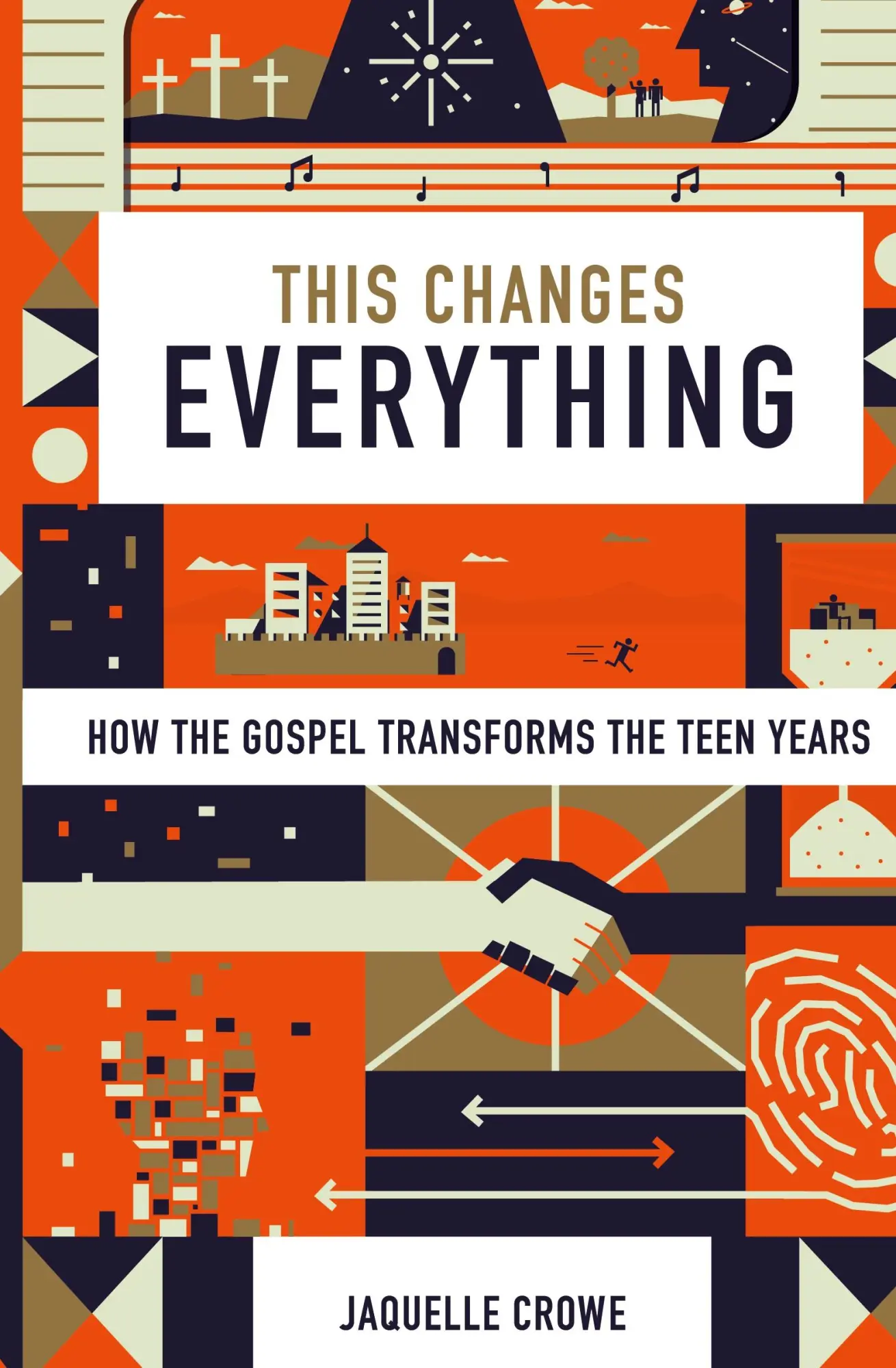 Cover: 9781433577321 | This Changes Everything | How the Gospel Transforms the Teen Years