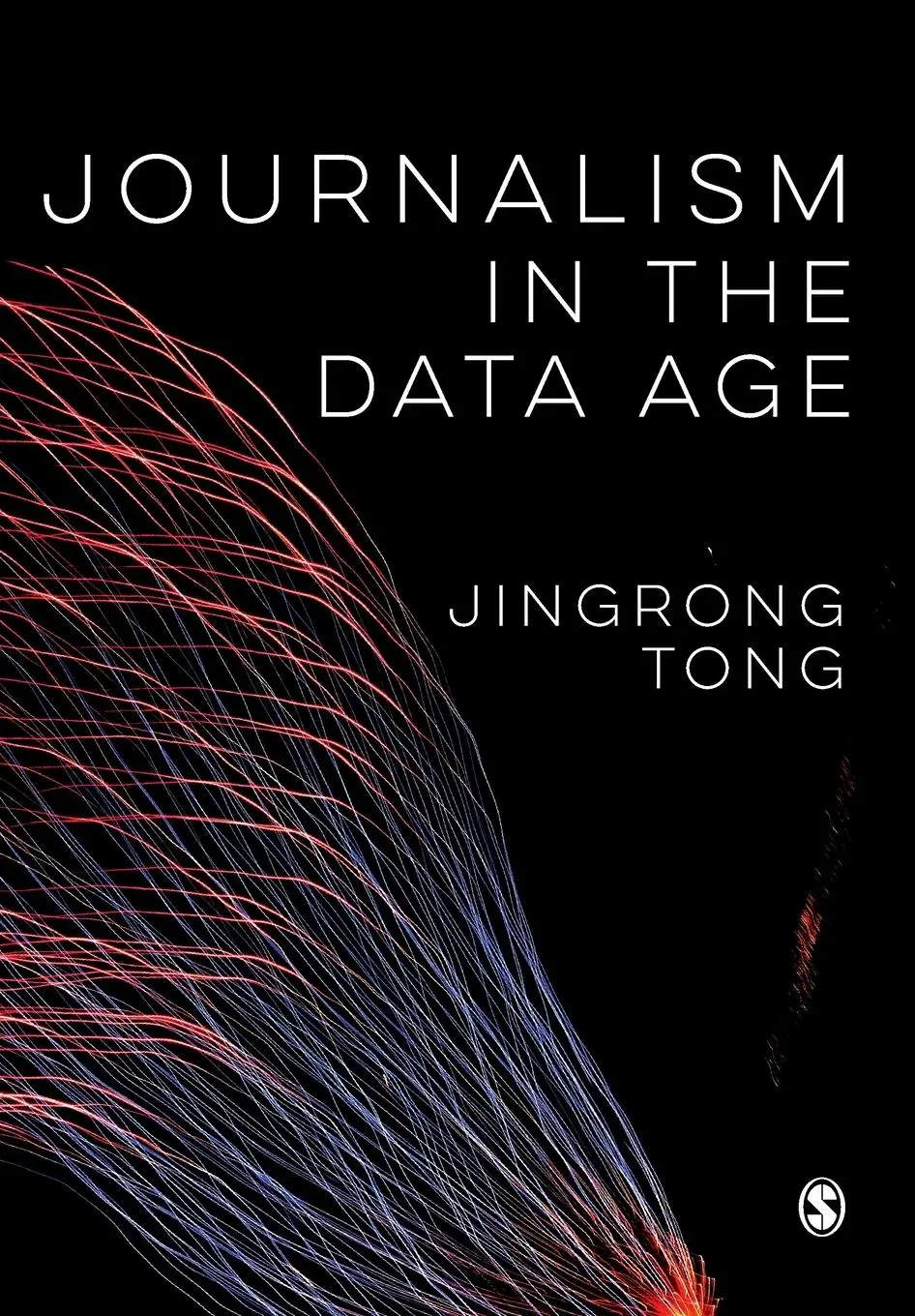 Cover: 9781526497321 | Journalism in the Data Age | Jingrong Tong | Taschenbuch | Englisch