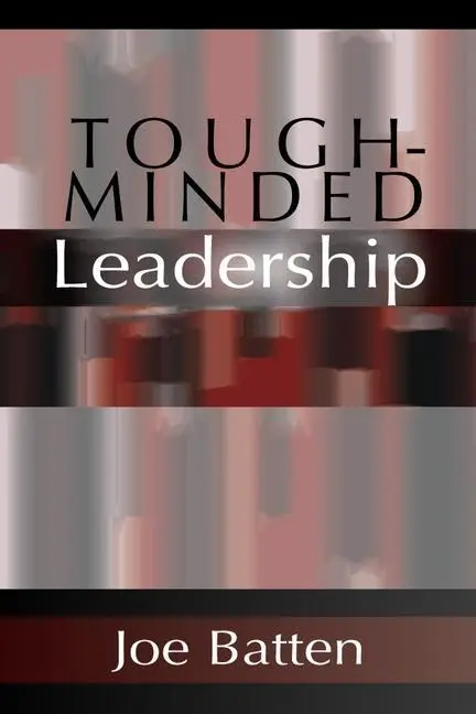 Cover: 9781579107321 | Tough-Minded Leadership | Joe D Batten | Taschenbuch | Englisch | 2001
