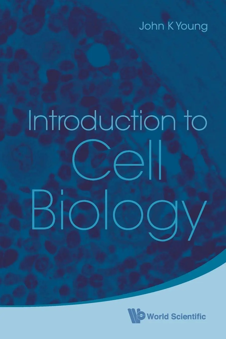 Cover: 9789814307321 | INTRODUCTION TO CELL BIOLOGY | Young John K | Taschenbuch | Englisch
