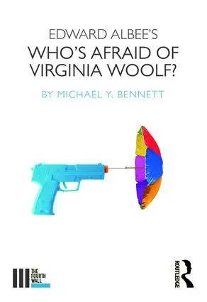Cover: 9781138097421 | Edward Albee's Who's Afraid of Virginia Woolf? | Michael Y Bennett