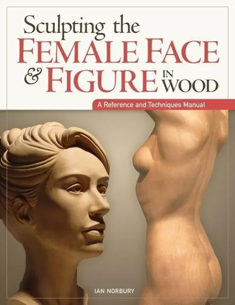 Cover: 9781565237421 | Sculpting the Female Face &amp; Figure in Wood | Ian Norbury | Taschenbuch