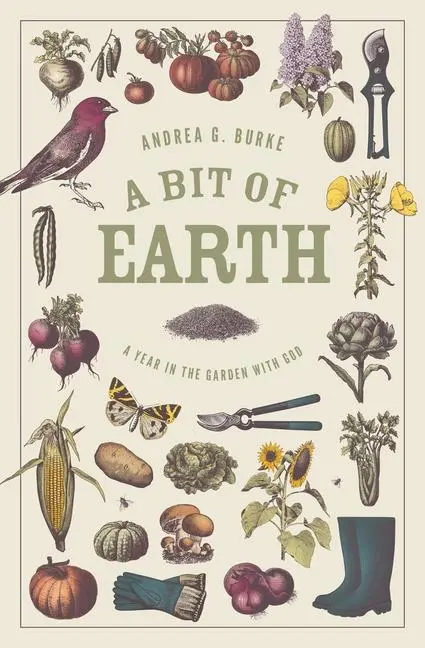 Cover: 9781683597421 | A Bit of Earth | A Year in the Garden with God | Andrea G Burke | Buch