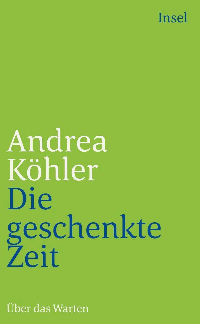 Cover: 9783458357421 | Die geschenkte Zeit | Über das Warten | Andrea Köhler | Taschenbuch