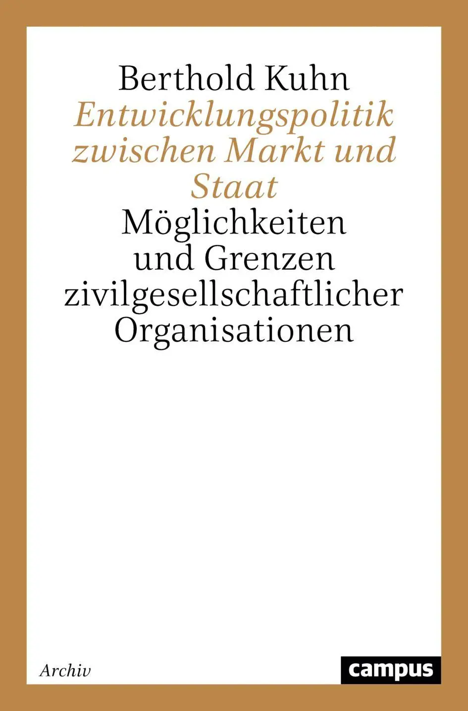 Cover: 9783593377421 | Entwicklungspolitik zwischen Markt und Staat | Berthold Kuhn | Buch