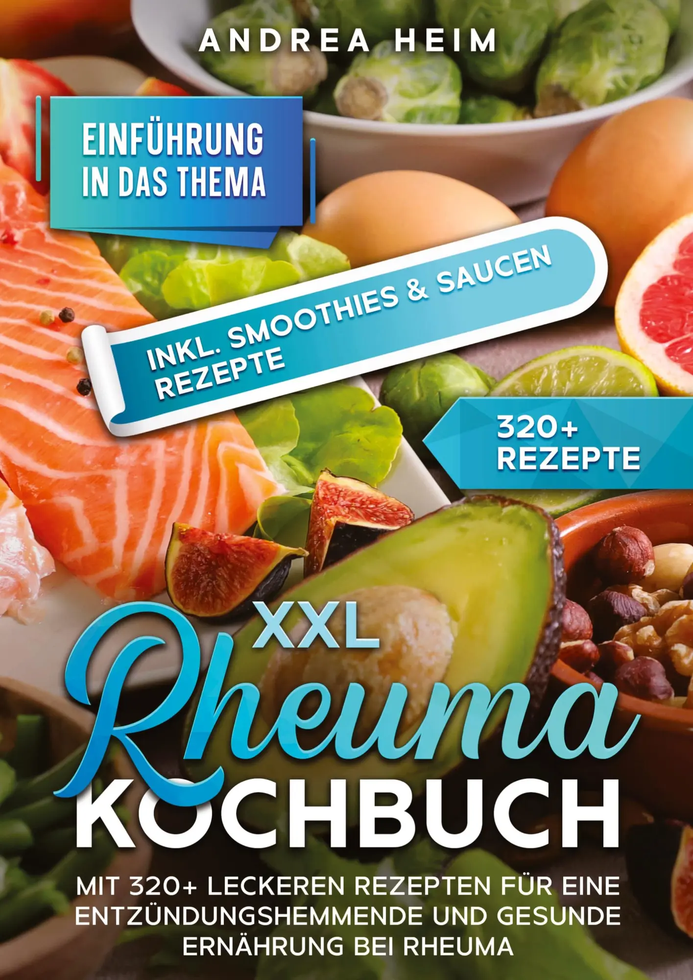 Cover: 9783384167521 | XXL Rheuma Kochbuch | Andrea Heim | Taschenbuch | Paperback | 244 S.