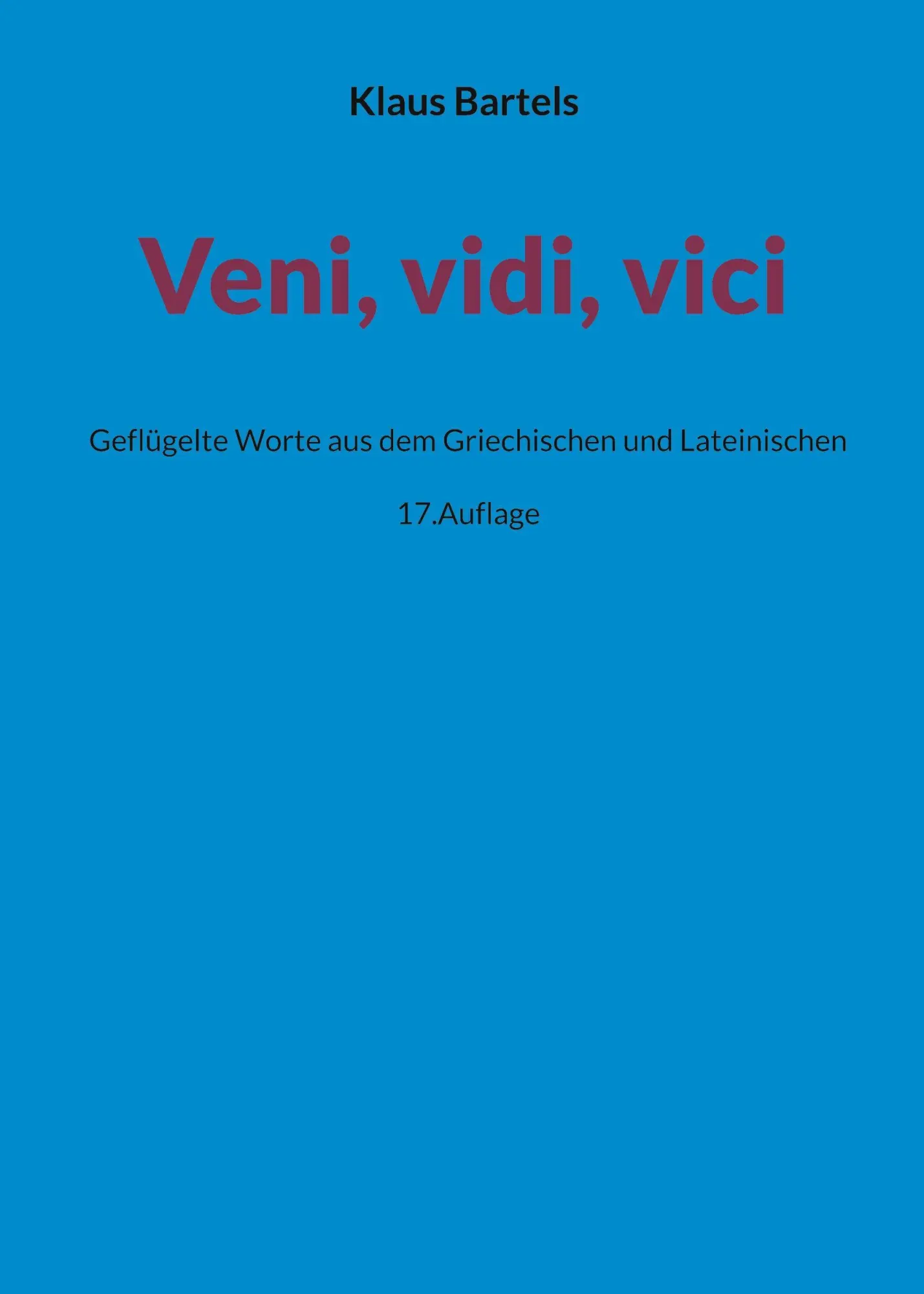 Cover: 9783911527521 | Veni, vidi, vici | Klaus Bartels | Taschenbuch | 216 S. | Deutsch