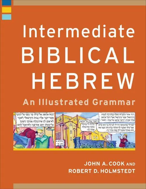 Cover: 9780801097621 | Intermediate Biblical Hebrew | An Illustrated Grammar | Cook (u. a.)