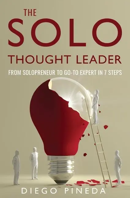 Cover: 9780993787621 | The Solo Thought Leader | From Solopreneur to Go-To Expert in 7 Steps