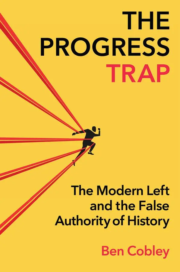 Cover: 9781509567621 | The Progress Trap | The Modern Left and the False Authority of History