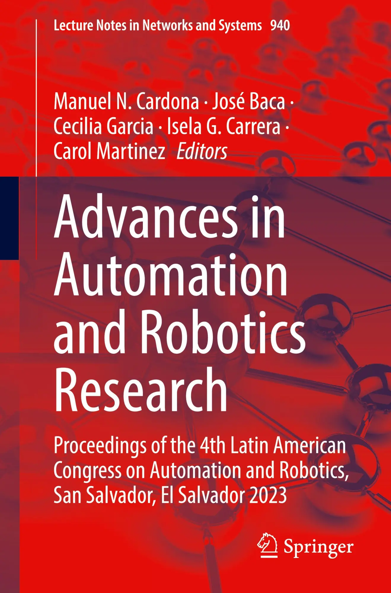 Advances in Automation and Robotics Research: Proceedings of the 4th Latin American Congress on Automation and Robotics, San Salvador, El Salvador ... Notes in Networks and Systems, Band 940)
