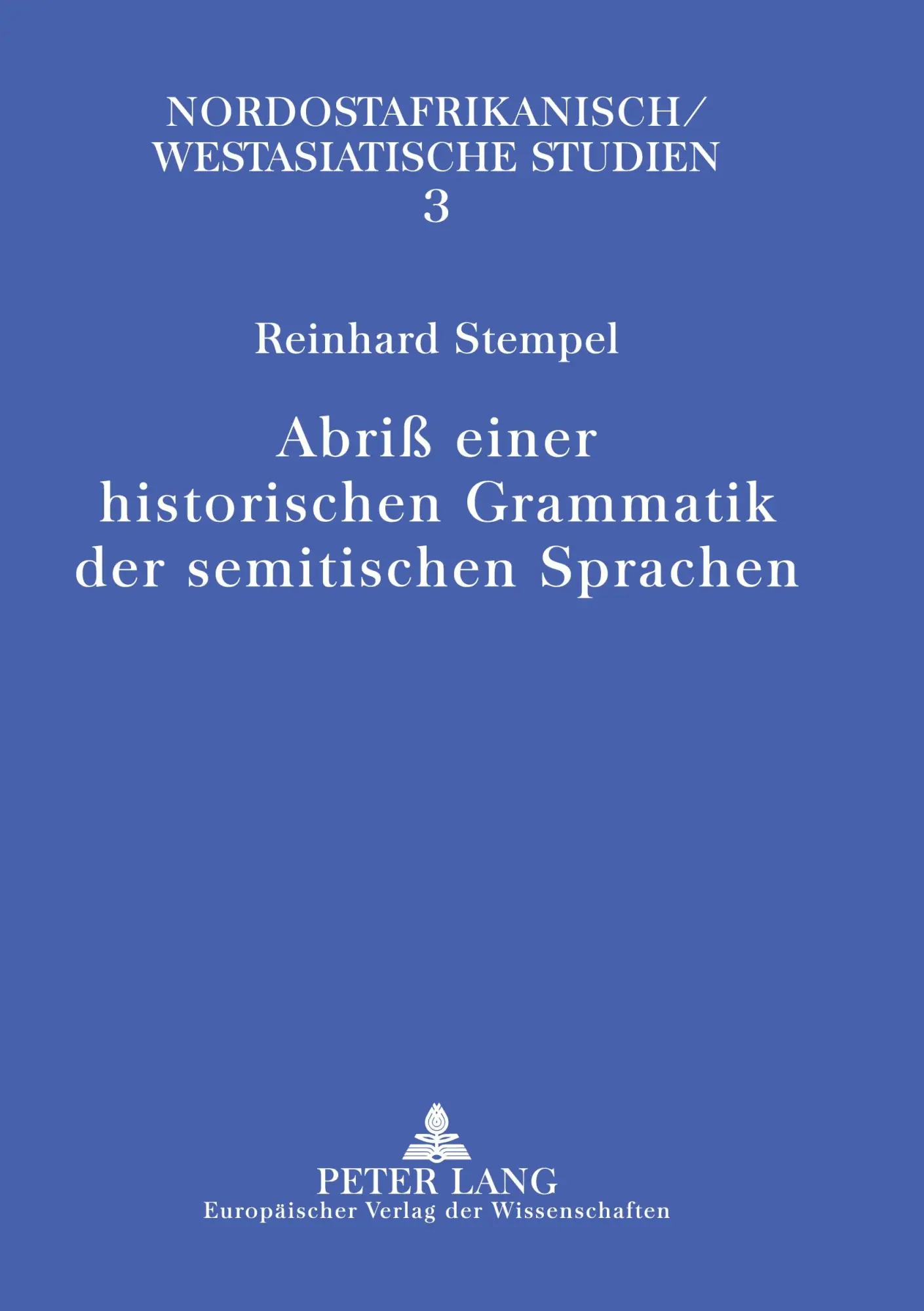 Abriß einer historischen Grammatik der semitischen Sprachen (Nordostafrikanisch-westasiatische Studien)