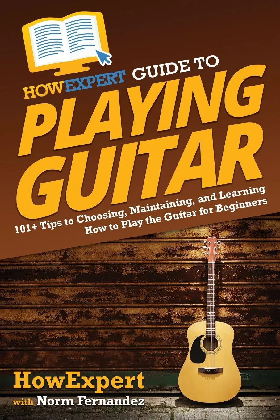 Cover: 9781648917721 | HowExpert Guide to Playing Guitar | Howexpert (u. a.) | Taschenbuch
