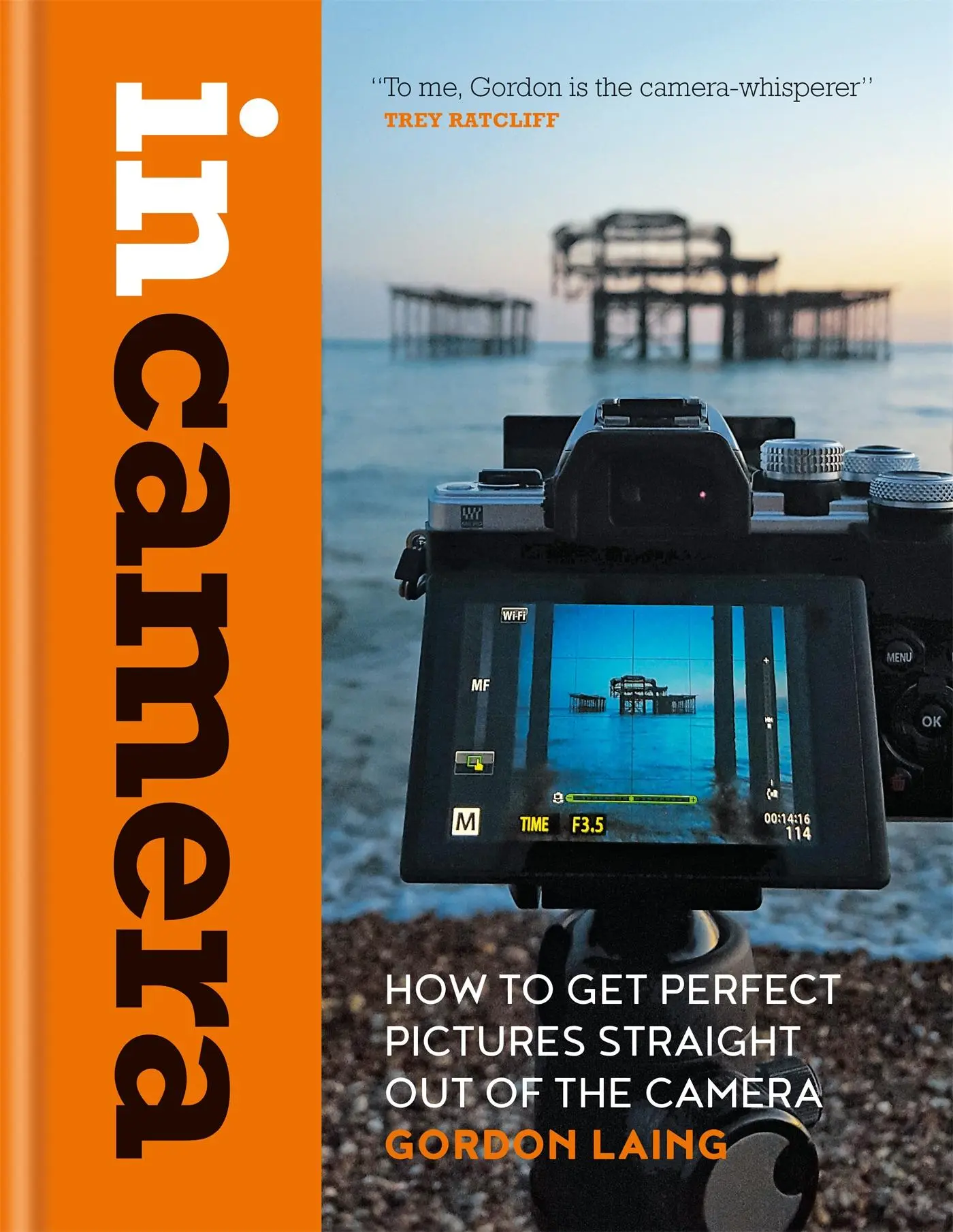 Cover: 9781781577721 | In Camera | How to Get Perfect Pictures Straight Out of the Camera