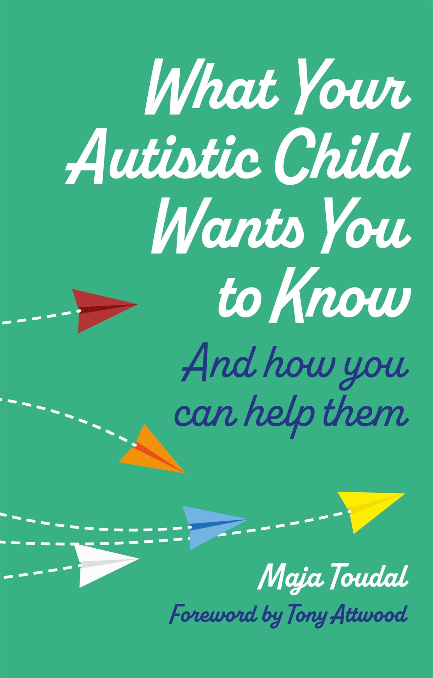Cover: 9781787757721 | What Your Autistic Child Wants You to Know | And How You Can Help Them