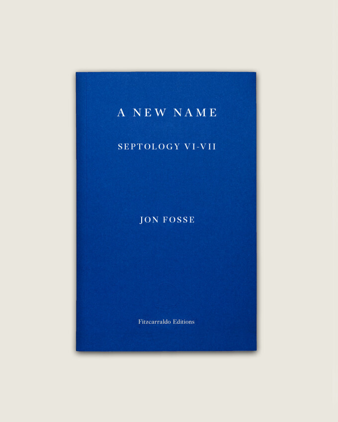 Cover: 9781913097721 | A New Name | Septology VI-VII | Jon Fosse | Taschenbuch | 232 S.