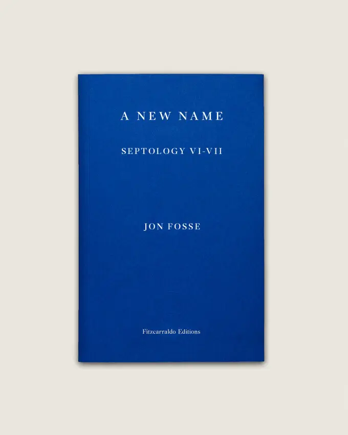 Cover: 9781913097721 | A New Name | Septology VI-VII | Jon Fosse | Taschenbuch | 232 S.