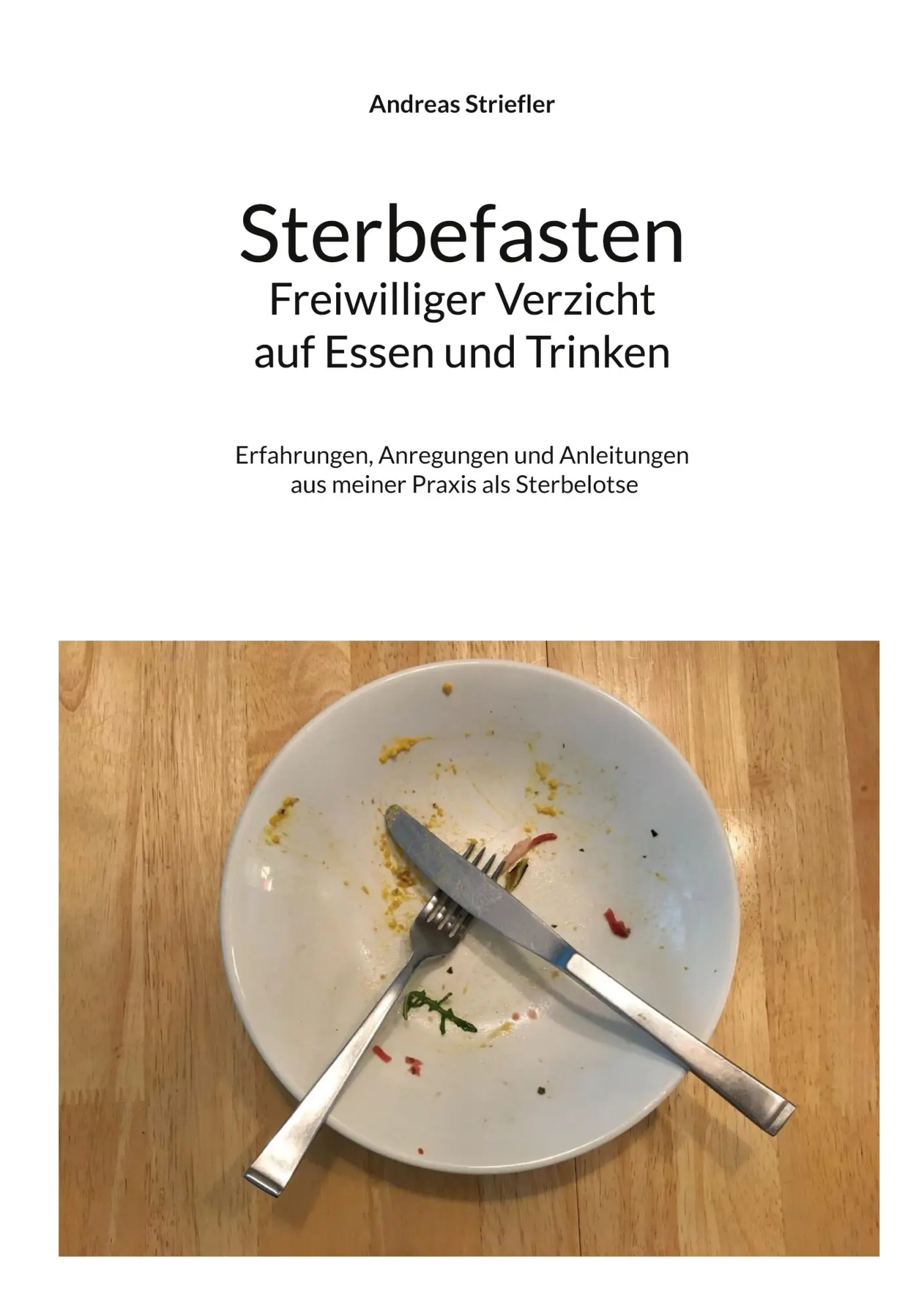 Cover: 9783819227721 | Sterbefasten - Freiwilliger Verzicht auf Essen und Trinken | Striefler