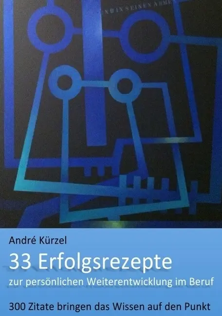 Cover: 9783844287721 | 33 Erfolgsrezepte zur persönlichen Weiterentwicklung im Beruf | Kürzel