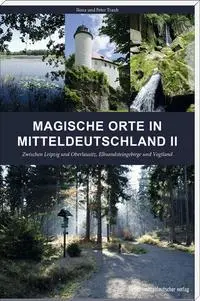 Cover: 9783954627721 | Magische Orte in Mitteldeutschland 02 | Peter Traub (u. a.) | Buch