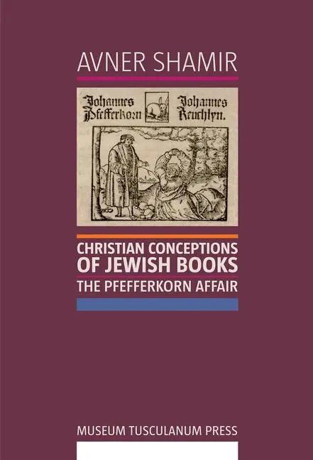 Cover: 9788763507721 | Christian Conceptions of Jewish Books | The Pfefferkorn Affair | Buch