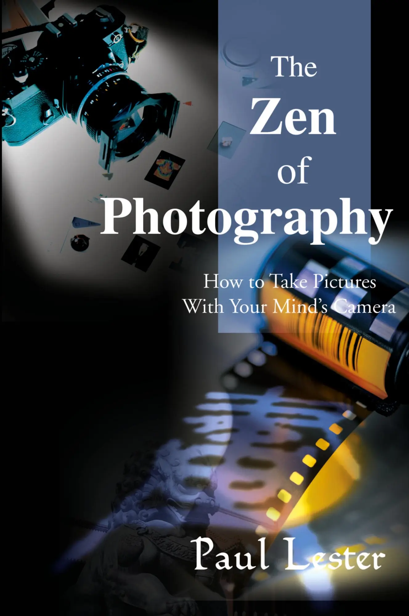 Cover: 9780595097821 | The Zen of Photography | How to Take Pictures with Your Mind's Camera