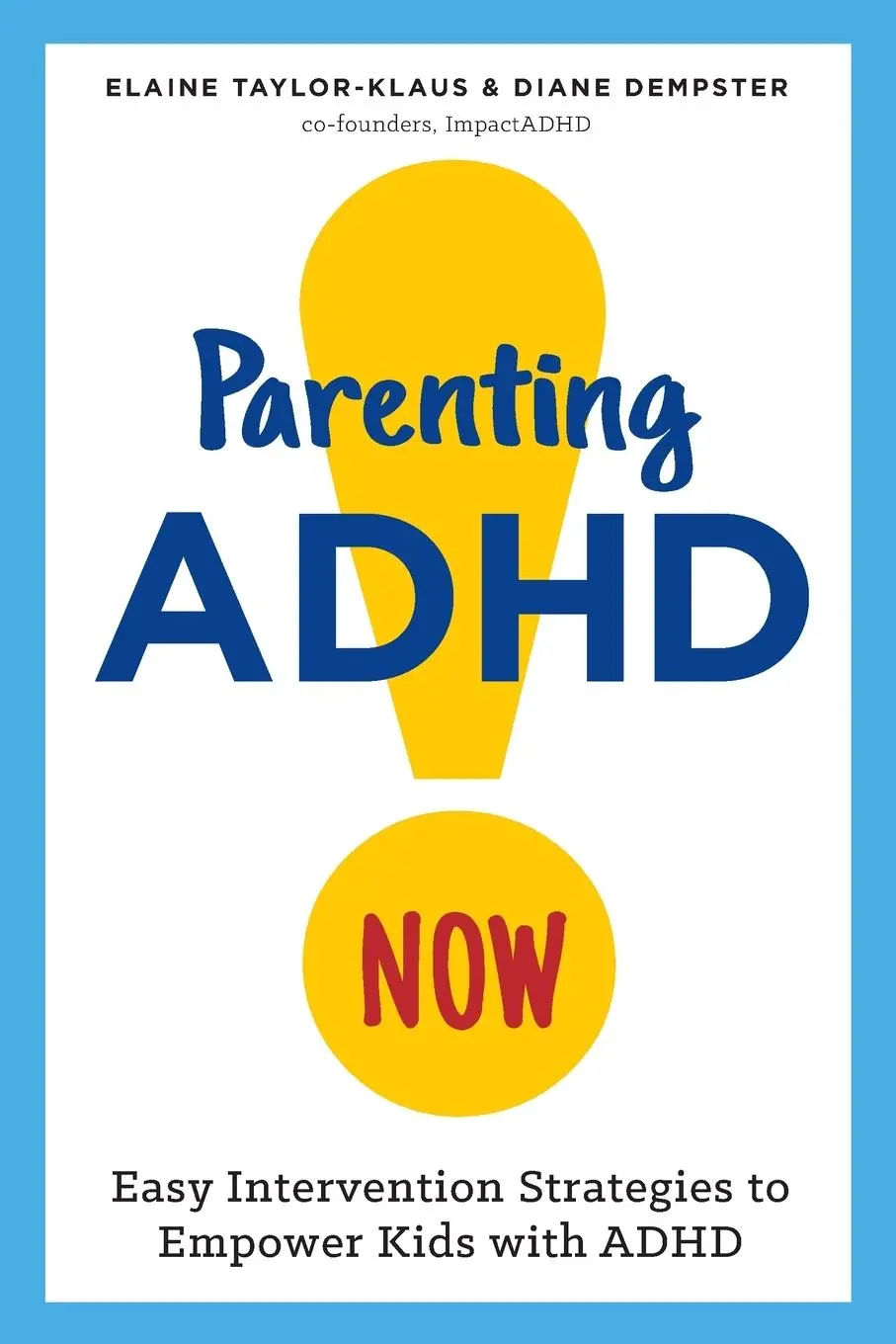 Cover: 9781623157821 | Parenting ADHD Now! | Elaine Taylor-Klaus (u. a.) | Taschenbuch | 2016