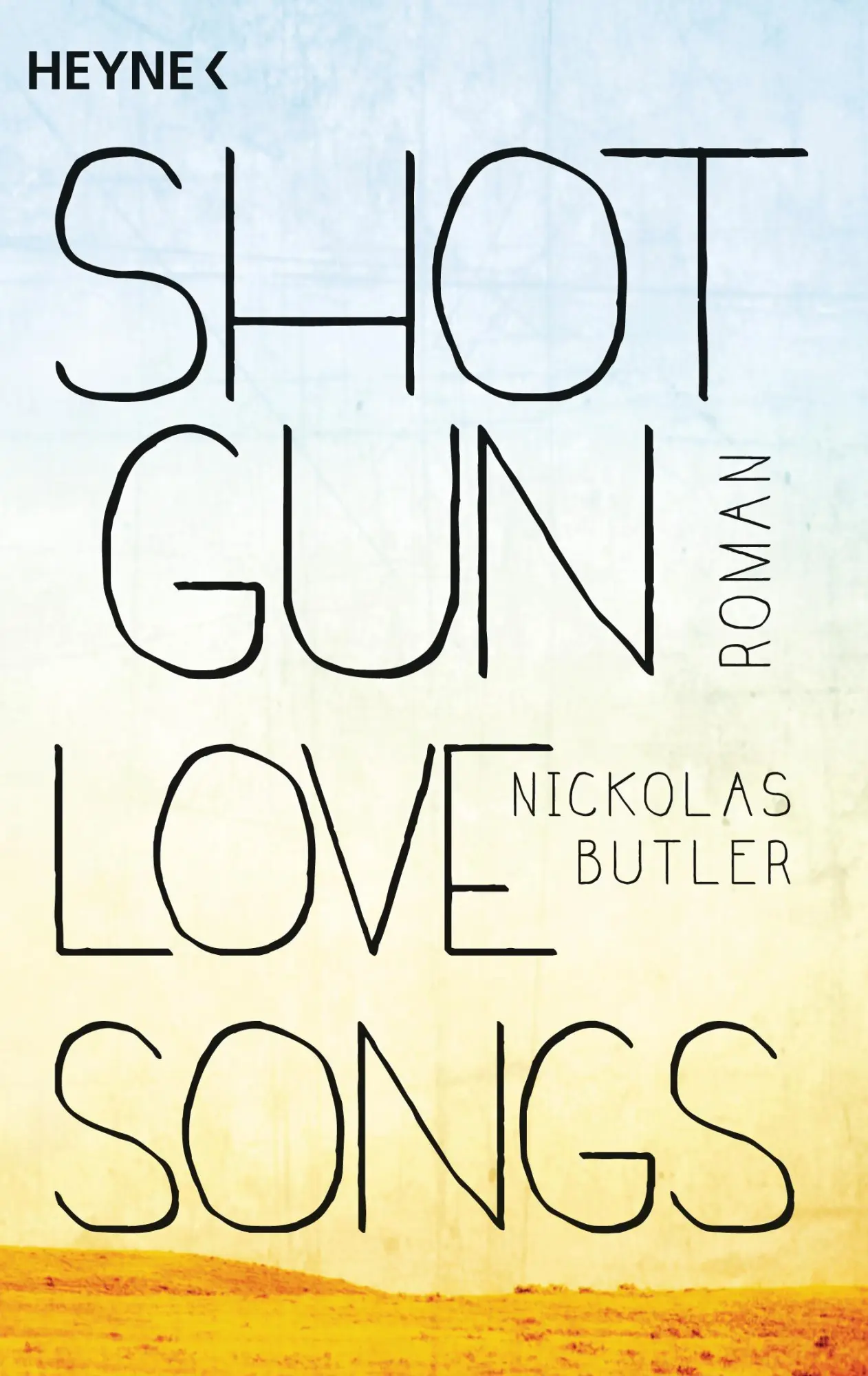 Cover: 9783453437821 | Shotgun Lovesongs | Nickolas Butler | Taschenbuch | 423 S. | Deutsch