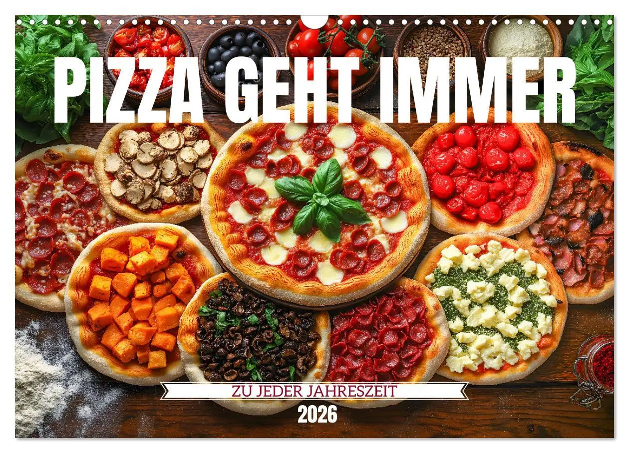 Cover: 9783457327821 | Pizza geht immer - Zu jeder Jahreszeit (Wandkalender 2026 DIN A3...