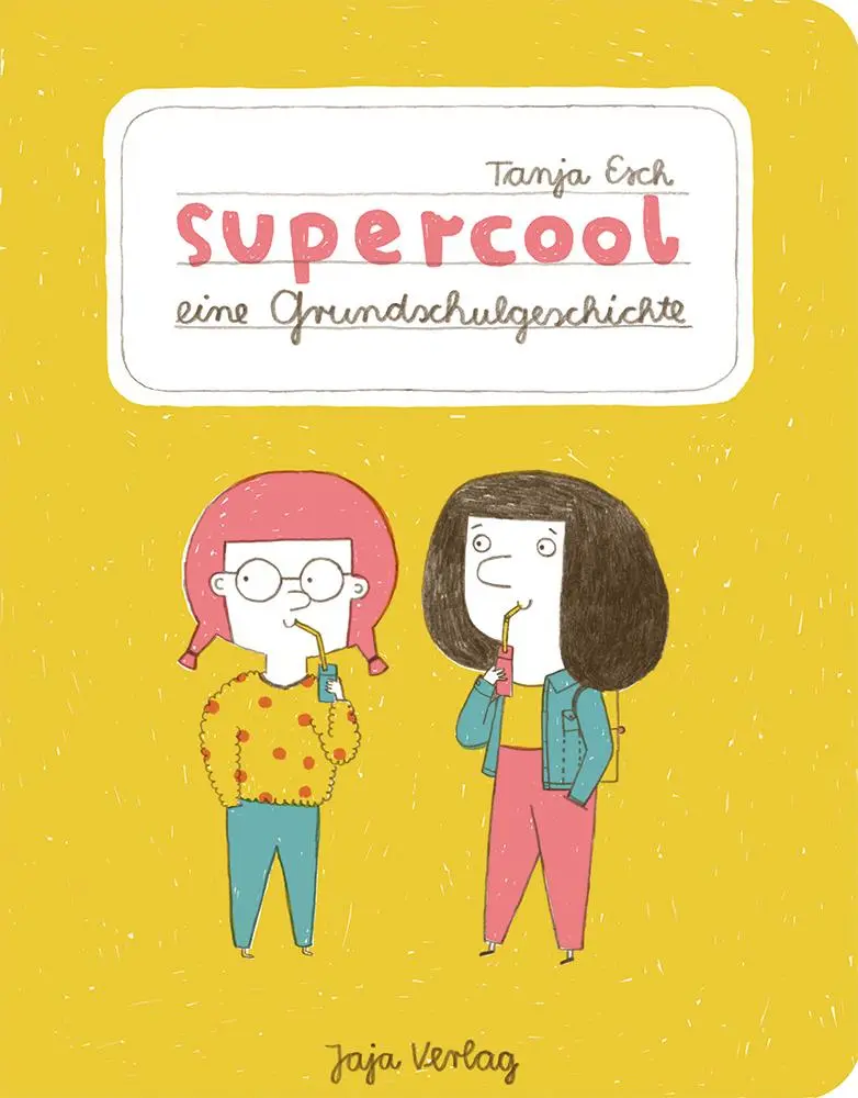 Cover: 9783943417821 | supercool | eine Grundschulgeschichte | Tanja Esch | Buch | 48 S.