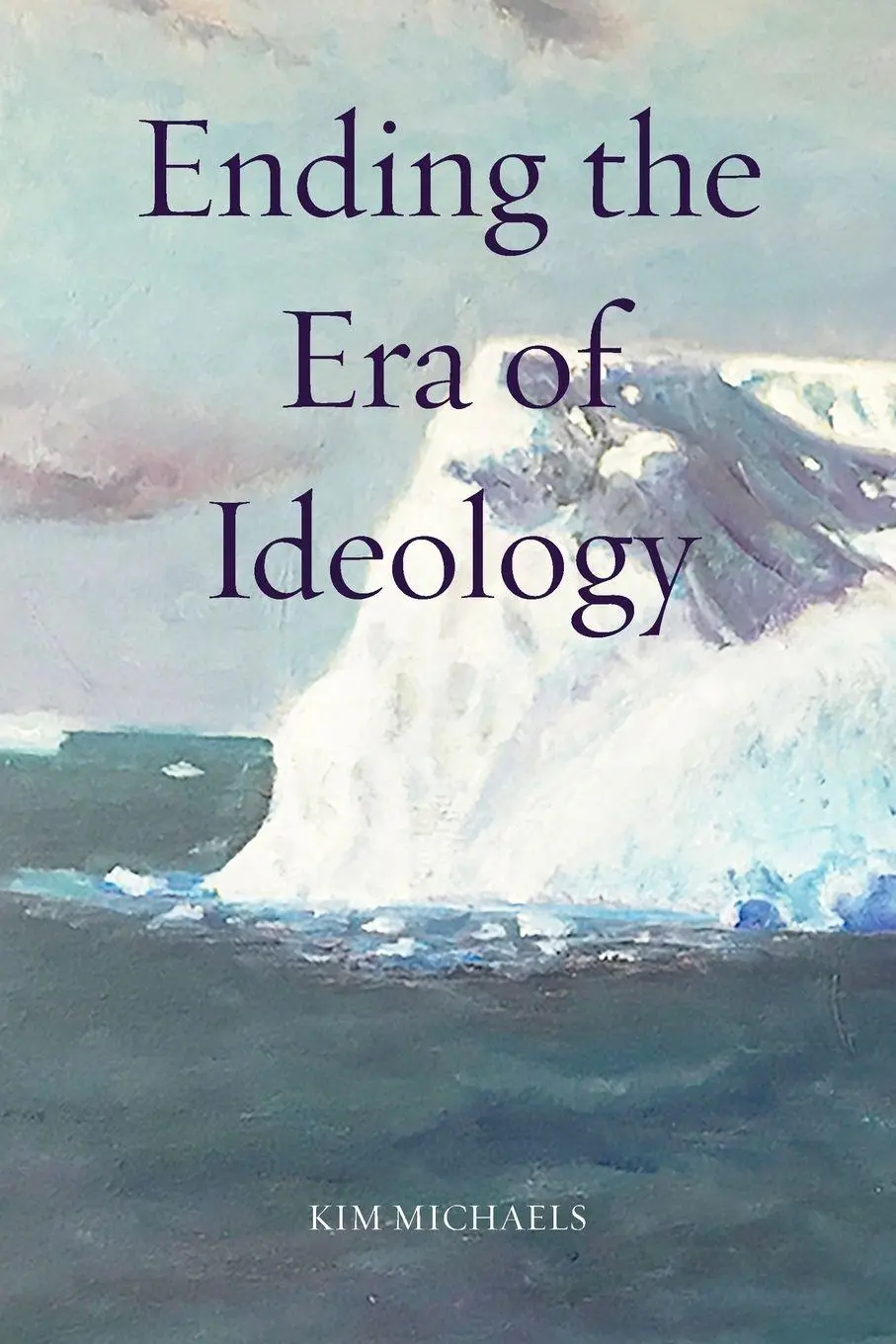 Cover: 9788793297821 | Ending the Era of Ideology | Kim Michaels | Taschenbuch | Englisch